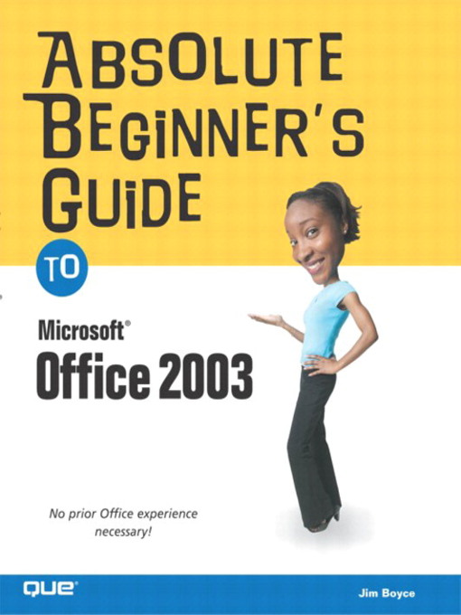 Title details for Absolute Beginner's Guide to Microsoft Office 2003 by Jim Boyce - Available